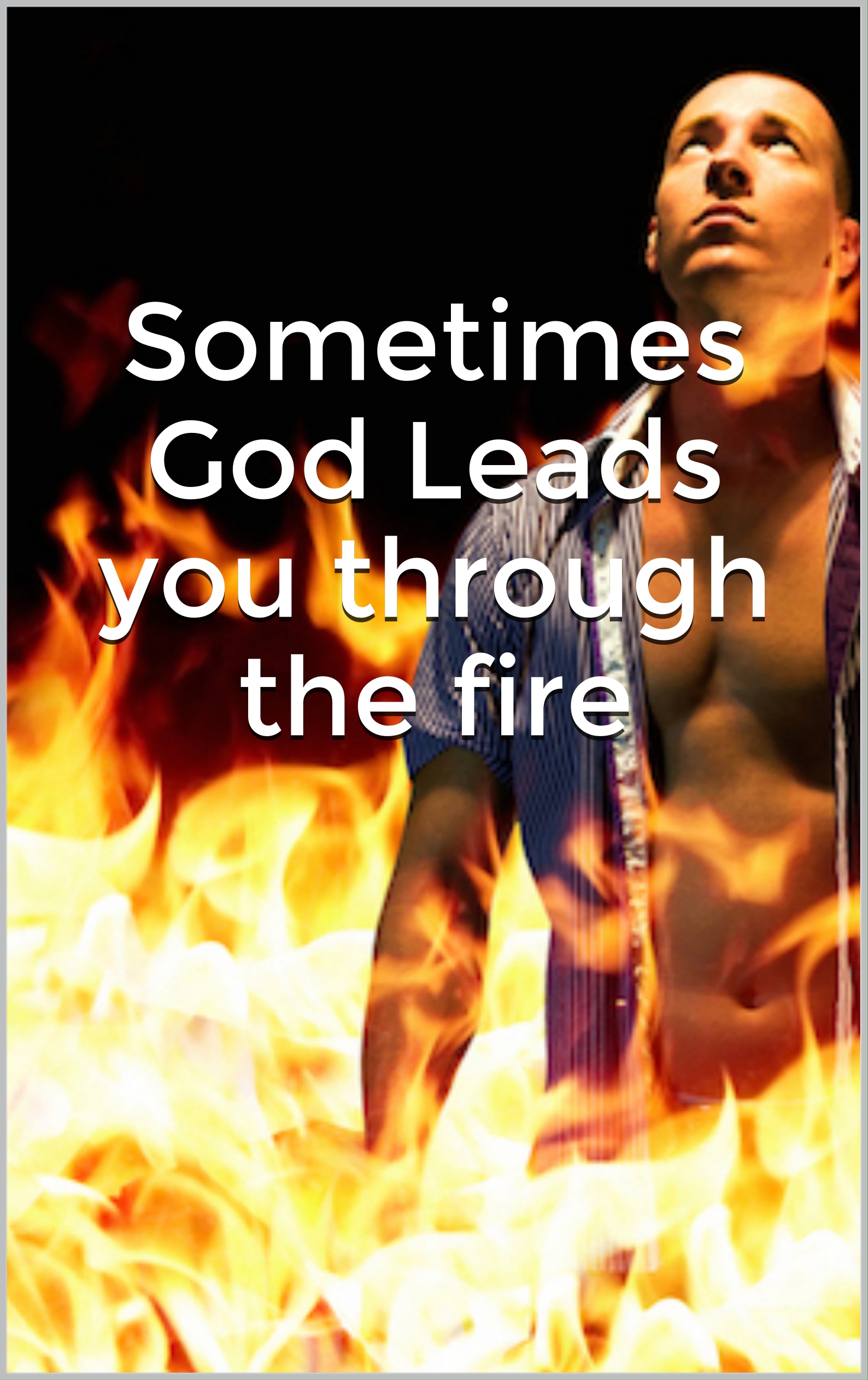 Godleadsyouthroughthefire.jpg